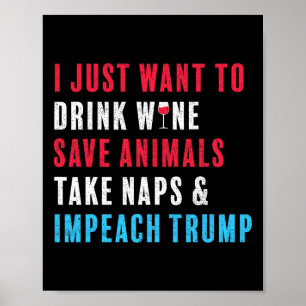 Anti Trump Shirt Impeach Trump Wine Animal Lover Poster