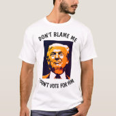 Anti-Trump-T - Shirt, SCHULD MICH NICHT, ICH STIMM T-Shirt (Vorderseite)
