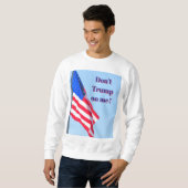 anti-Trump T-Shirt Sweatshirt (Vorne ganz)