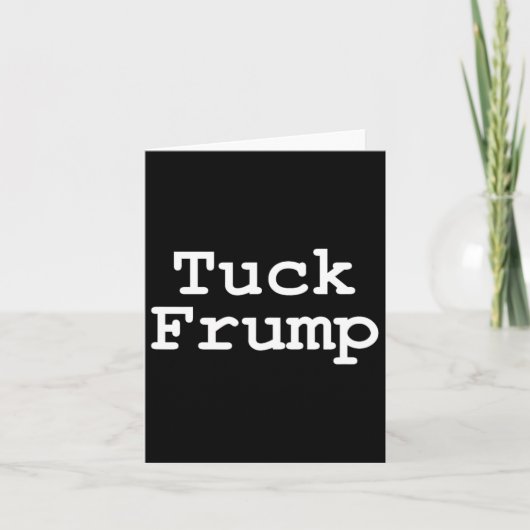 Anti Trump T Shirt Tuck Frump Karte (Vorderseite)