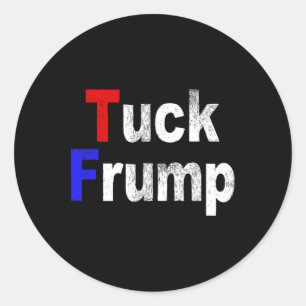 Anti Trump Tuck Frump Lustig Politisch Runder Aufkleber