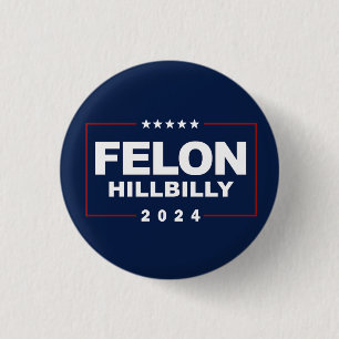 Anti Trump Vance - Felon / Hillbilly 2024 Button