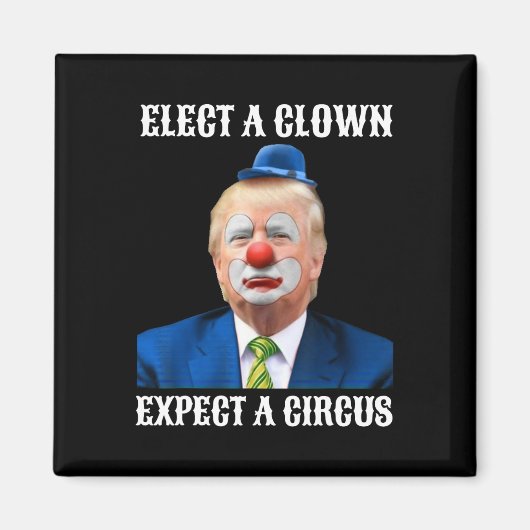 Anti-Trump wählt einen Clown erwarten ein Circus F Magnet (Vorne)