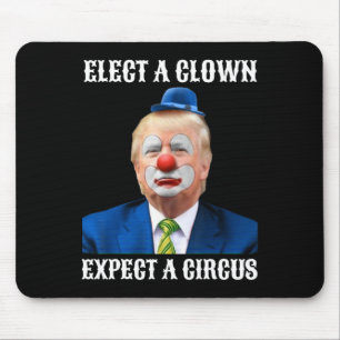 Anti-Trump wählt einen Clown erwarten ein Circus F Mousepad