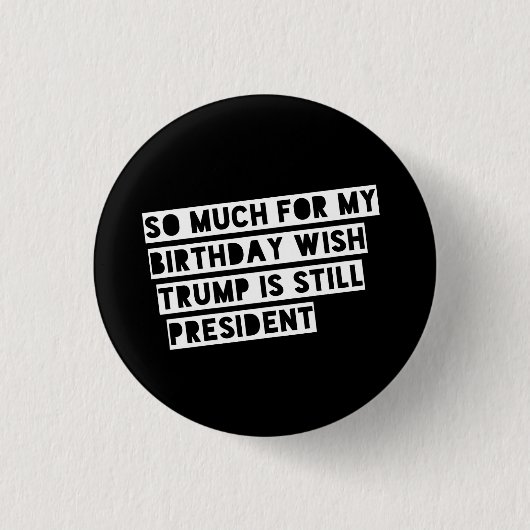 Anti-Trumpf lustiger politischer Button (Vorderseite)