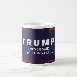 Anti-Trumpf sagte nie diese Kampagnen-Logo-Tasse Kaffeetasse