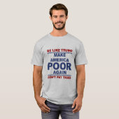 Anti-Trumpf T - Shirt machen Amerika-Armen wieder (Vorne ganz)