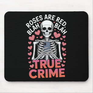 Anti Valentinsrosen sind rot Blah True Crime Skele Mousepad