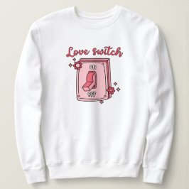 Anti-Valentinstag Funny Liebe Switch Sweatshirt