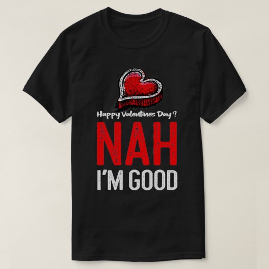 Anti Valentinstag Nah I'm Good Gifts Pullover (Design vorne)