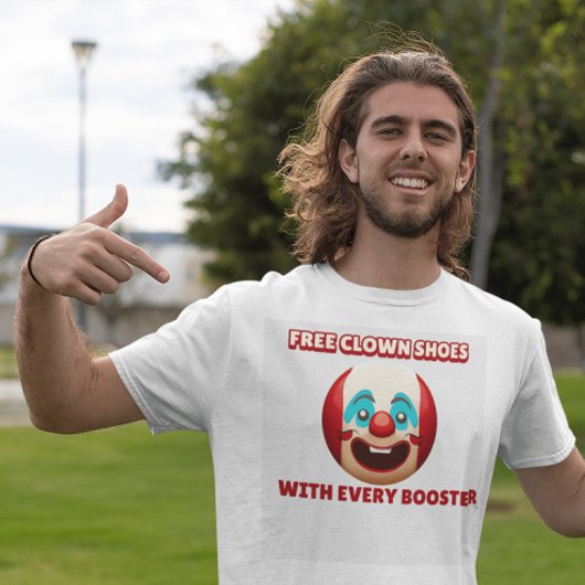 ANTI-VAX FREE CLOWN SHOES T - SHIRT