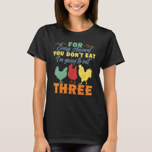 Anti-Vegetarier Iss drei Tiere Huhn T-Shirt