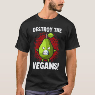 Anti Vegetarier Zerstöre Die Veganer Avocado Anti T-Shirt