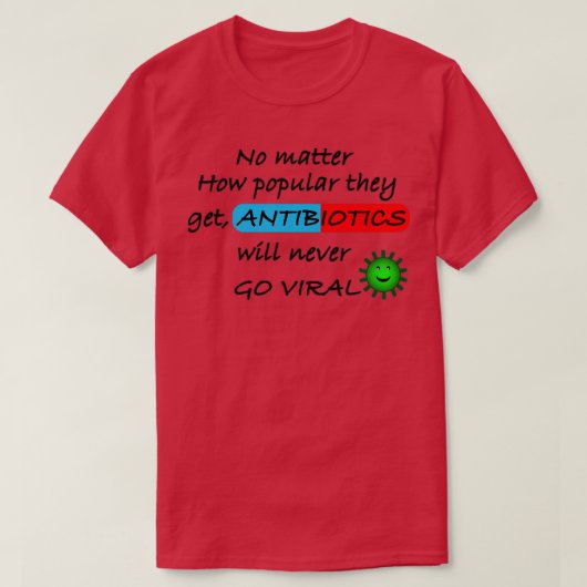 Antibiotika werden niemals in die virale Funny Bio T-Shirt (Design vorne)