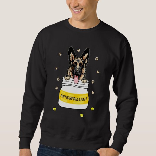Antidepressant German Shepherd Dog Puppy Owner Sweatshirt (Vorderseite)