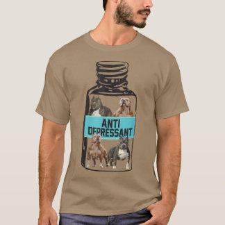 Antidepressants, Love Pitbull Smile, Dog Is Love T T-Shirt