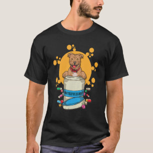 Antidepressiv Pitbull für Pitbulls Besitzer von Hu T-Shirt