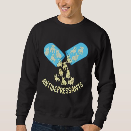 Antidepressiva Pitbull Hund Hundebesitzer Sweatshirt (Vorderseite)