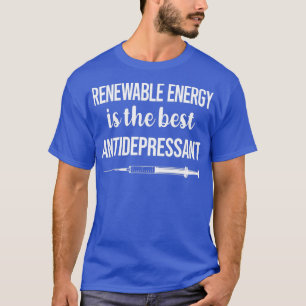 Antidepressive erneuerbare Energie T-Shirt