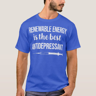 Antidepressive erneuerbare Energie T-Shirt