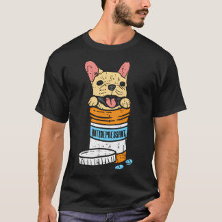Antidepressivum Französische Bulldogge Frenchie Hu T-Shirt