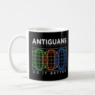Antiguaner machen es besser, patriotischer Spaß Na Kaffeetasse