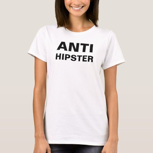 AntiHipster-einfacher weißer T - Shirt (Vorderseite)
