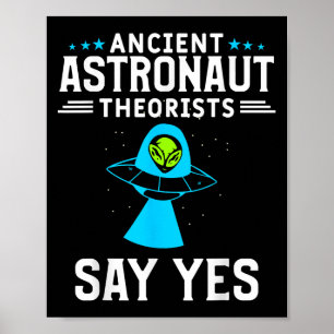 Antike Astronauten sagen Ja Alien Conspira Poster
