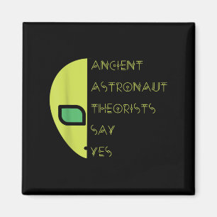 Antike Astronauten sagen Ja _ Geschenk für Ali Magnet