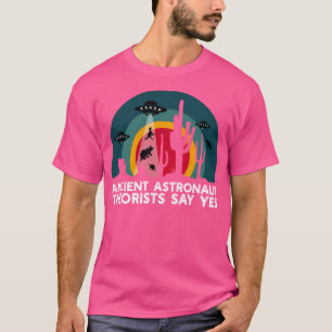 Antike Astronauten sagen Ja Retro-Wüste T-Shirt
