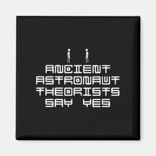 Antike Astronautentheoretiker sagen: Ja, komische  Magnet