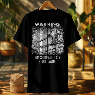 Antike Säge – Warnung Kann Spontan Sägen T-Shirt