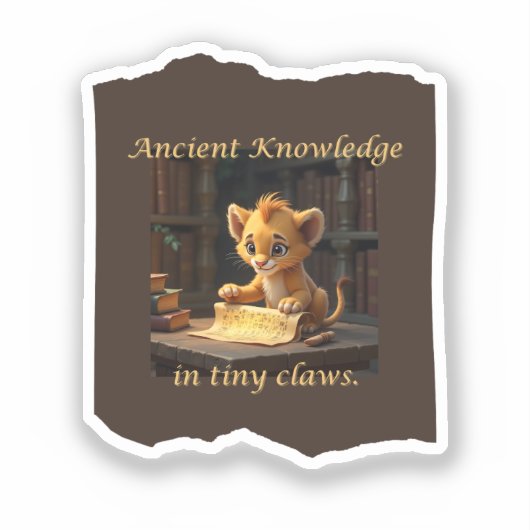 Antikes Wissen in Tiny Claws-Niedlichen Löwenstick Aufkleber (Vorderseite)