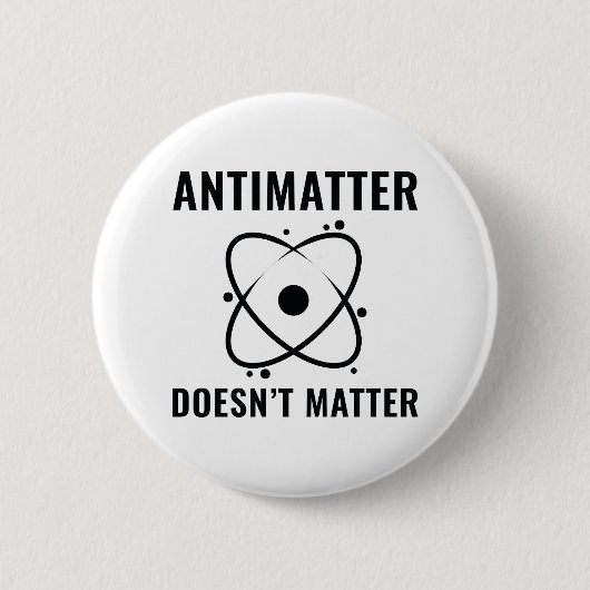 Antimaterie spielt keine Rolle Button (Vorderseite)