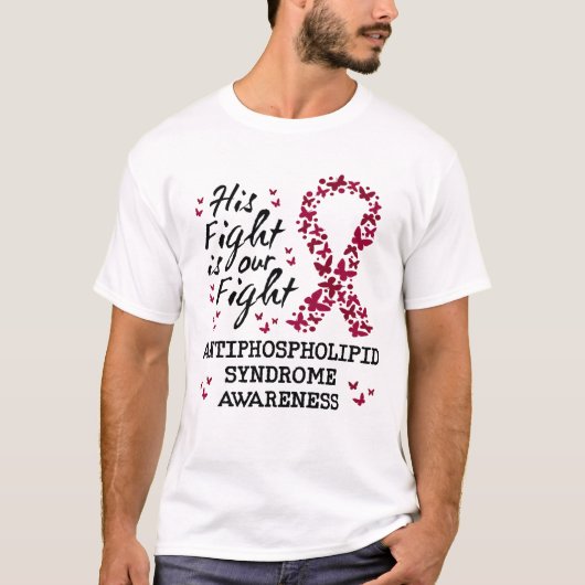 Antiphospholipid-Syndrom Bewusstsein, sein Kampf i T-Shirt (Vorderseite)