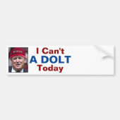 Antipräsident Donald Trump kann ich nicht ein Dolt Autoaufkleber (Vorne)
