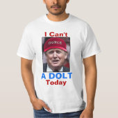 Antipräsident Donald Trump kann ich nicht ein Dolt T-Shirt (Vorderseite)
