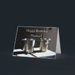 Antique Tin Cups Husband Happy Birthday Karte<br><div class="desc">Ein Paar antiker Zinnbecher sitzen auf den groben Planken eines alten Tisches in den Kasernen einer Festung aus dem frühen 19. Jahrhundert in Missouri. Dieses Foto wird in Aquarellfarben dargestellt.  Der Text auf der Vorderseite und innen kann geändert oder gelöscht werden.</div>