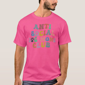 Antisocial Hunde Mamas Club Hunde Mama Hund L-Gesc T-Shirt