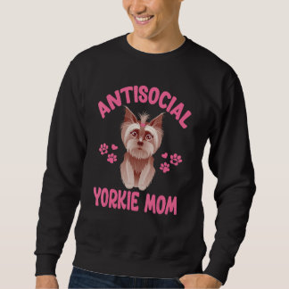 Antisocial Yorkie Mom Introvert  Yorkshire Terrier Sweatshirt