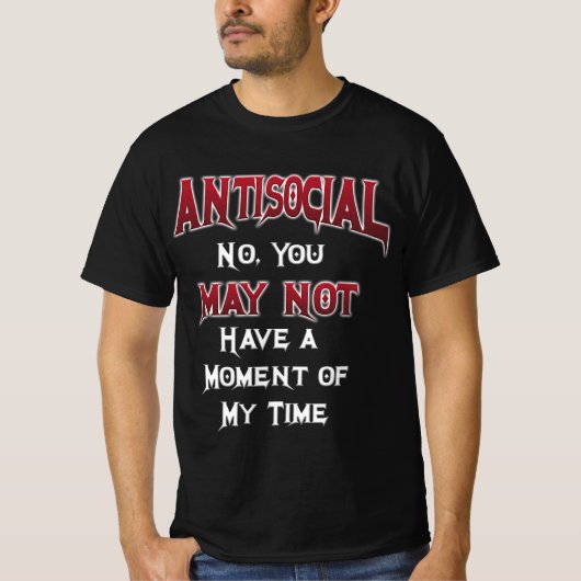Antisozial... Nein, du darfst NICHT... T-Shirt (Vorderseite)