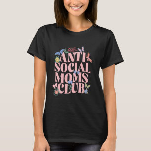 Antisoziale Mamas Club Funny Pun Mama Erwachsenen T-Shirt