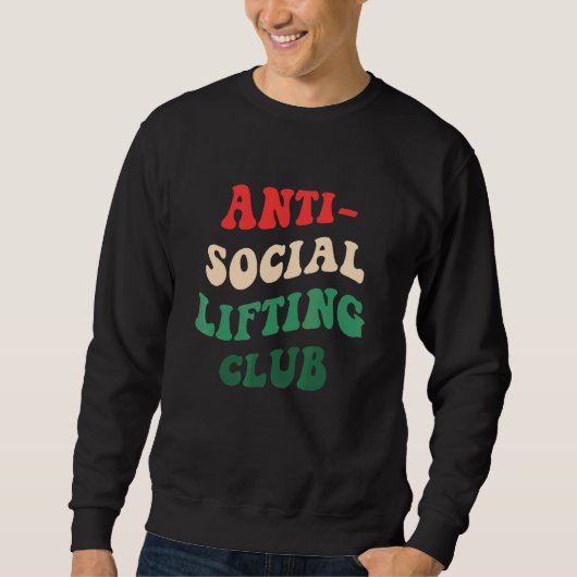 Antisozialer Hebeklub Sweatshirt (Vorderseite)
