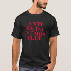 Antisozialer Katzenmutter Club 16 T-Shirt