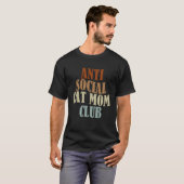 Antisozialer Katzenmutter Club T-Shirt (Vorne ganz)
