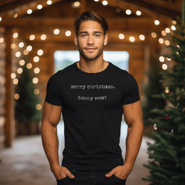 Antisoziales Frohen Weihnachten - Happy Now T-Shirt