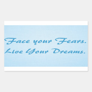 Antlitz your Fears. Live Your Dreams_. Rechteckiger Aufkleber