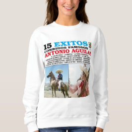 Antonio Aguilar - 15 Éxitos Corridos Famosos-Album Sweatshirt