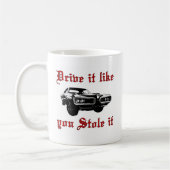 Antrieb, den es Sie mag, stahl es - muscle Auto Kaffeetasse (Links)