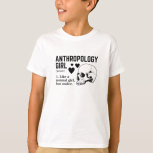 Antropologie Mädchen wie ein normales Mädchen, a T-Shirt